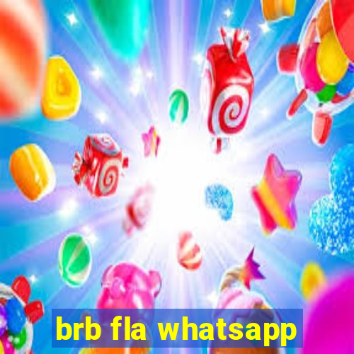 brb fla whatsapp